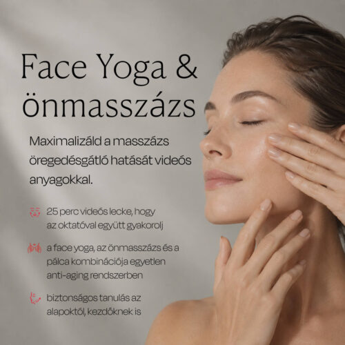 Teljes program a masszázspálcával való munkához + arcjóga és önmasszázs lépésről lépésre
